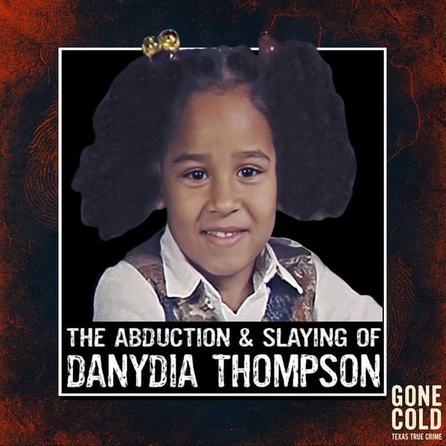 The Abduction & Slaying of Danydia Thompson
