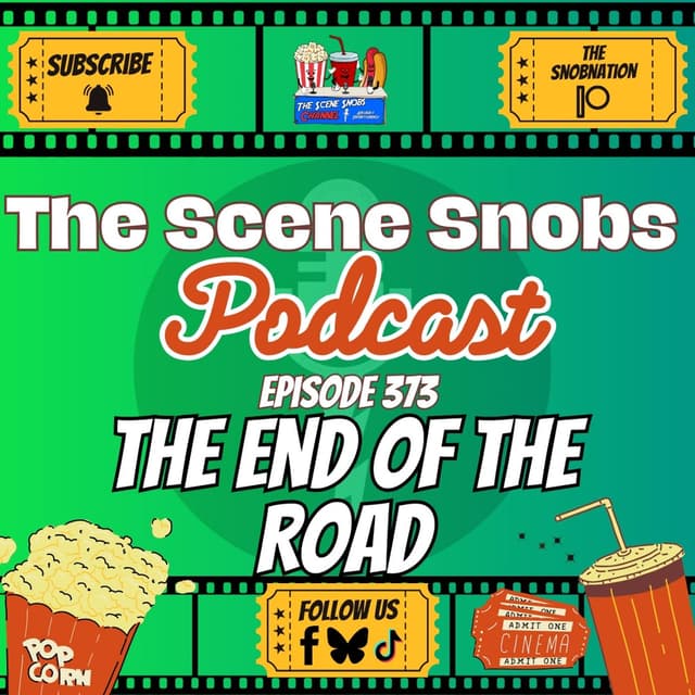 🎥 THE END OF THE ROAD | The Scene Snobs Podcast Ep. 373 | Sinners Breakdown + Top 5 Movie Endings!