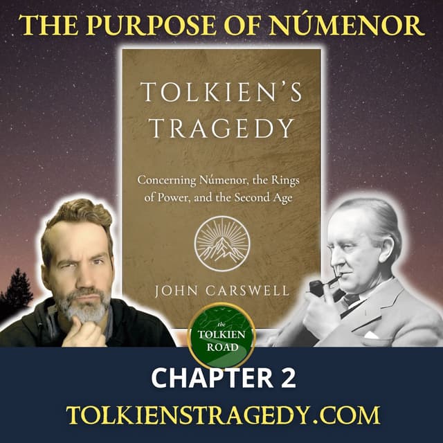 Tolkien's Tragedy - Chapter 2: The Purpose of Númenor