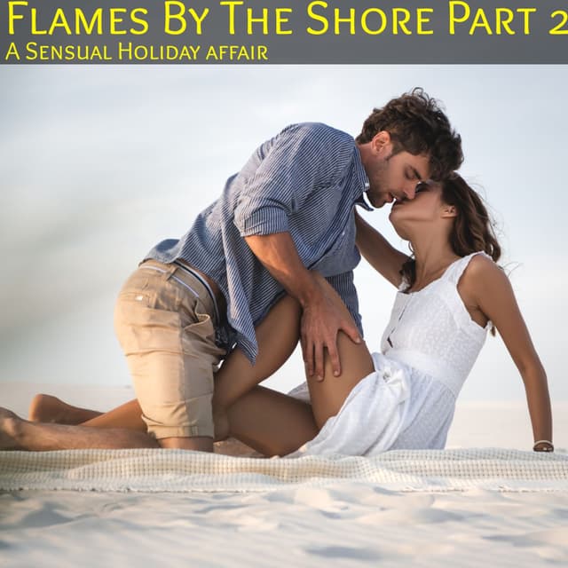 Flames by the Shore : Part 2 - A Holiday Erotic Romance