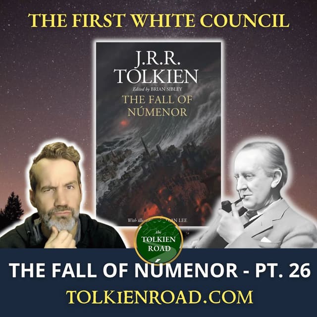 The Fall of Númenor Pt 26 » SA1701 » Sauron and the First White Council (EP351 REVISITED)
