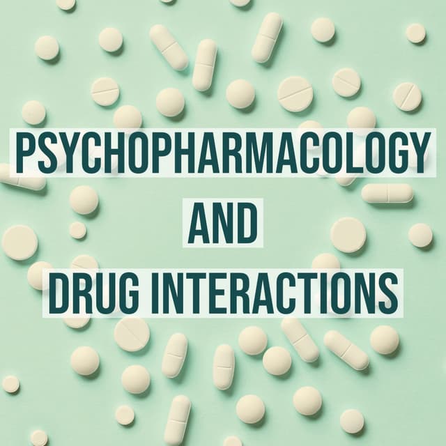 Psychopharmacology and Drug Interactions (2013 Rerun)