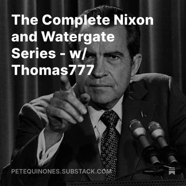 The Complete Nixon and Watergate Series - w/ Thomas777