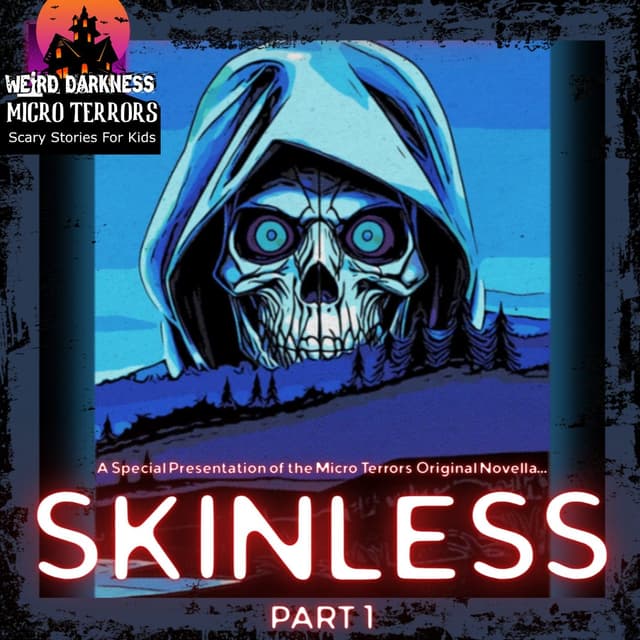 “SKINLESS” (Part One) by Scott Donnelly #MicroTerrors