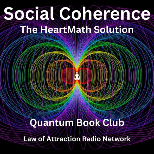 Quantum Book Club: Social Coherence, HeartMath & Collective Healing