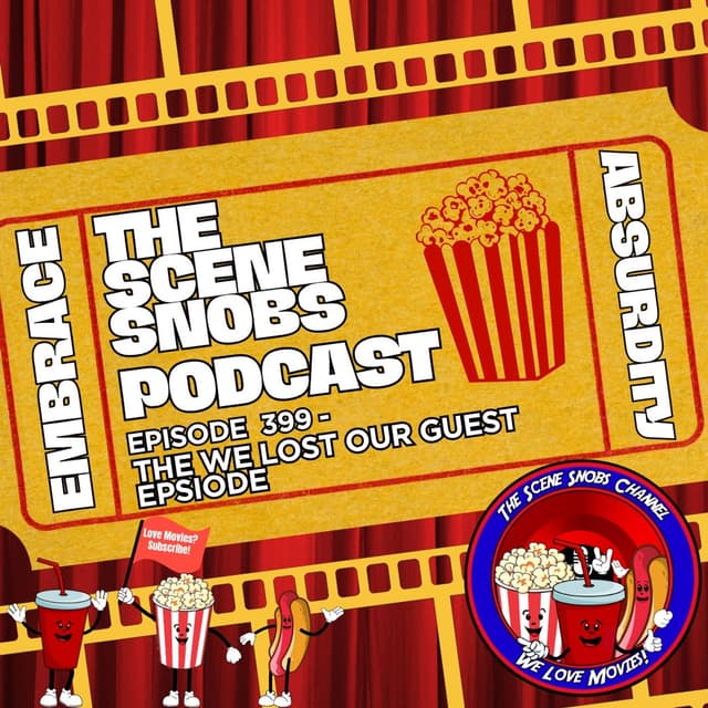 🎃 The Scene Snobs Podcast Ep 399 – “The ‘We Lost Our Guest’ Episode” 🎬