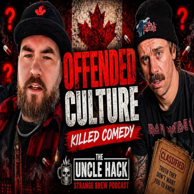 Offended Culture Killed Comedy | Conspiracies, Crazy times & Canada's Cancelled w/ Uncle Hack