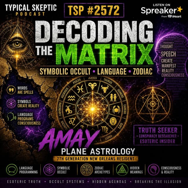 Decoding The Matrix, Symbolic Occult, Language, Zodiac - Amay (Plane Astrology) - TSP # 2572