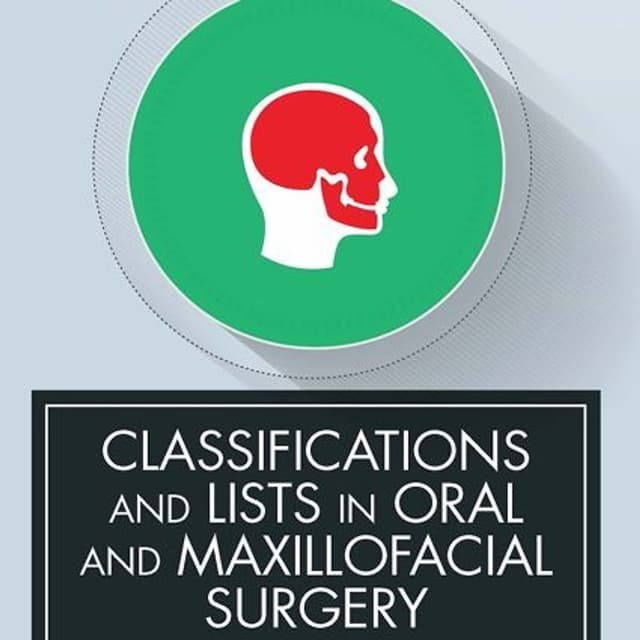 Classifications and Lists in Oral and Maxillofacial Surgery