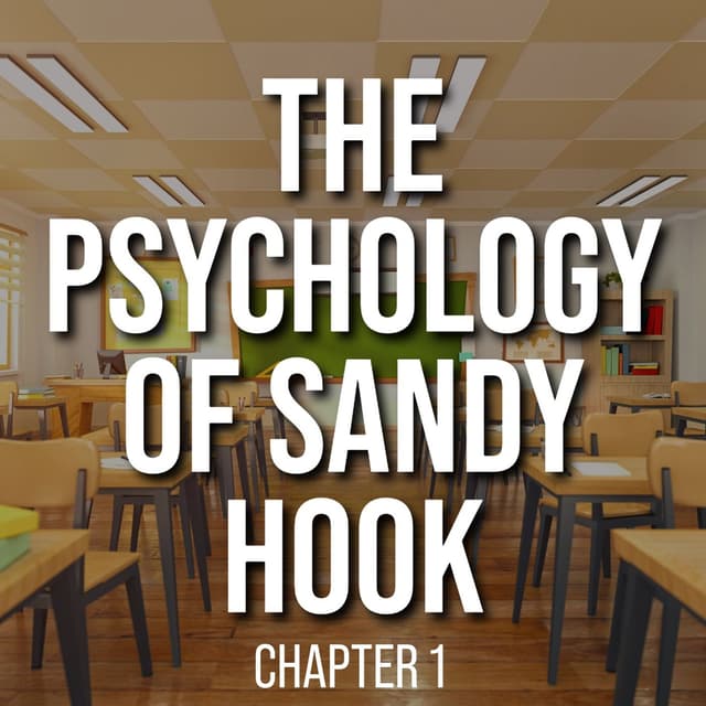 The Psychology of Sandy Hook - Chapter 1 - Childhood