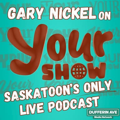 Your Show with Gary Nickel