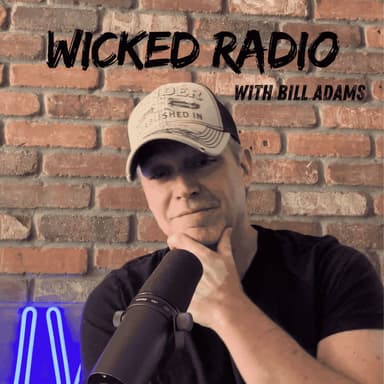 Wicked Radio with Bill Adams