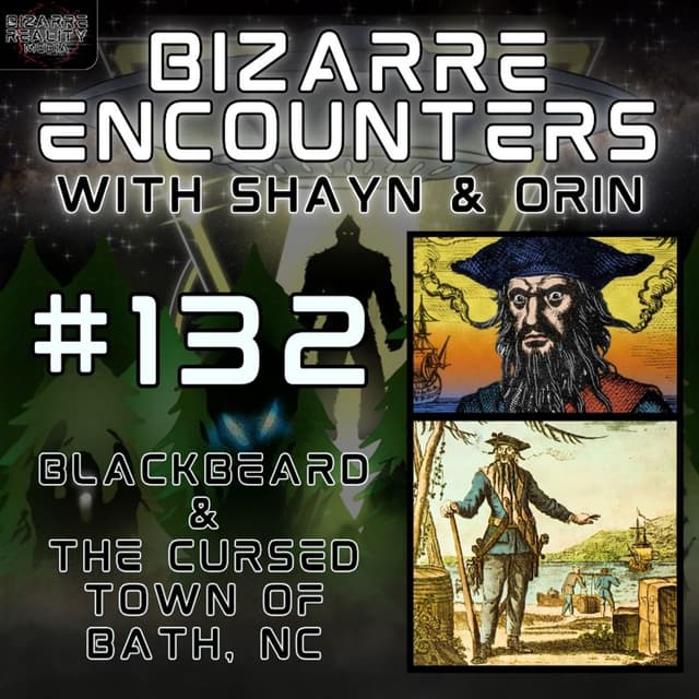 #132 Blackbeard & The Cursed Town of Bath, NC