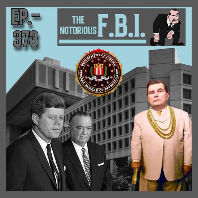 JFKL ASSASSINATION - Ep.373 - The Notorious F.B.I.