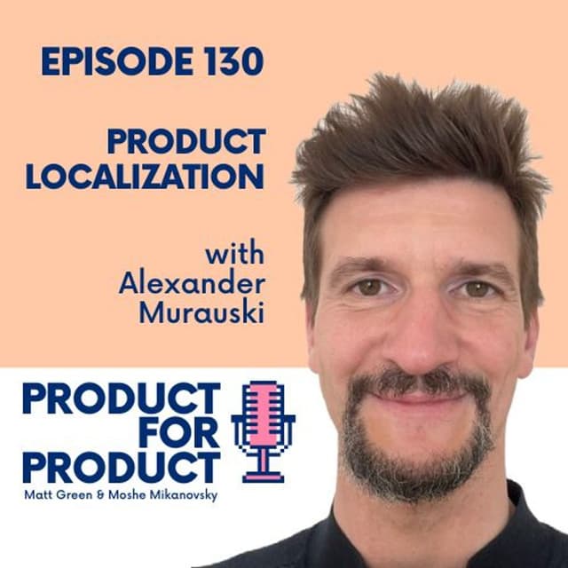 EP 130 - Product Localization with Alexander Murauski
