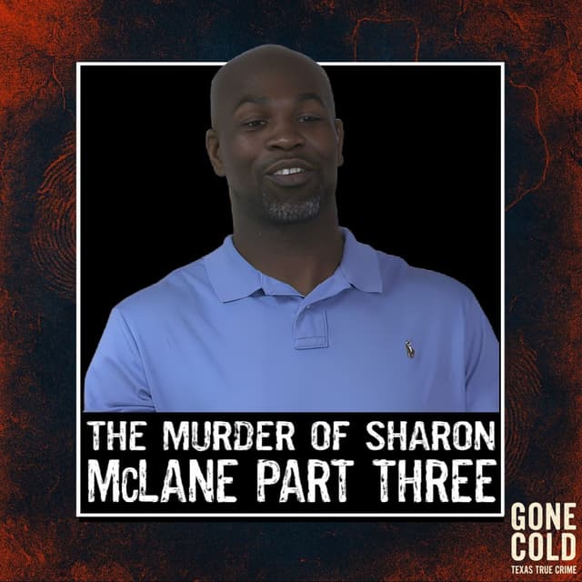 The Murder of Sharon McLane Part Three: The Wrong Man