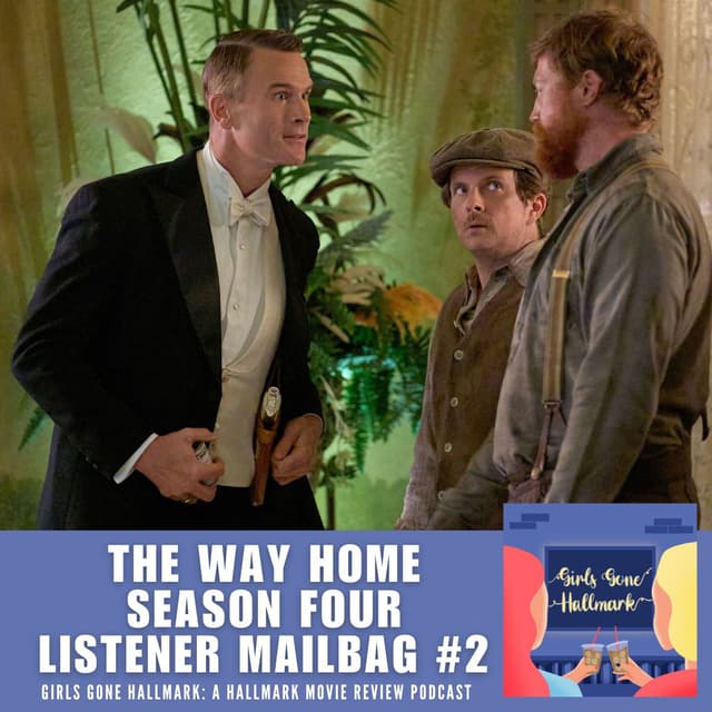 The Way Home Season 4 Listener Mailbag #2