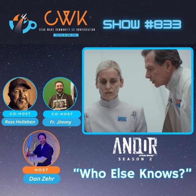 CWK Show #833: Andor- "Who Else Knows?"