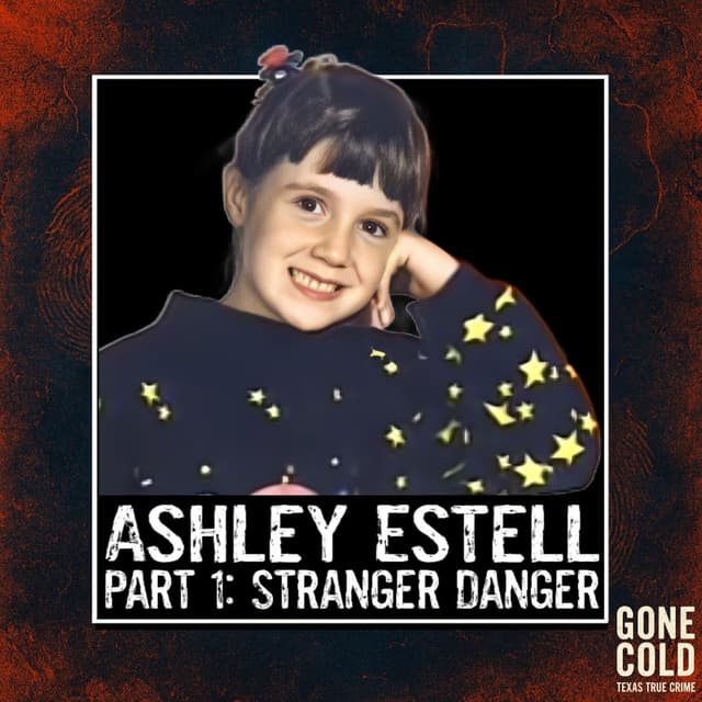 The Abduction & Murder of Ashley Estell Part 1: Stranger Danger