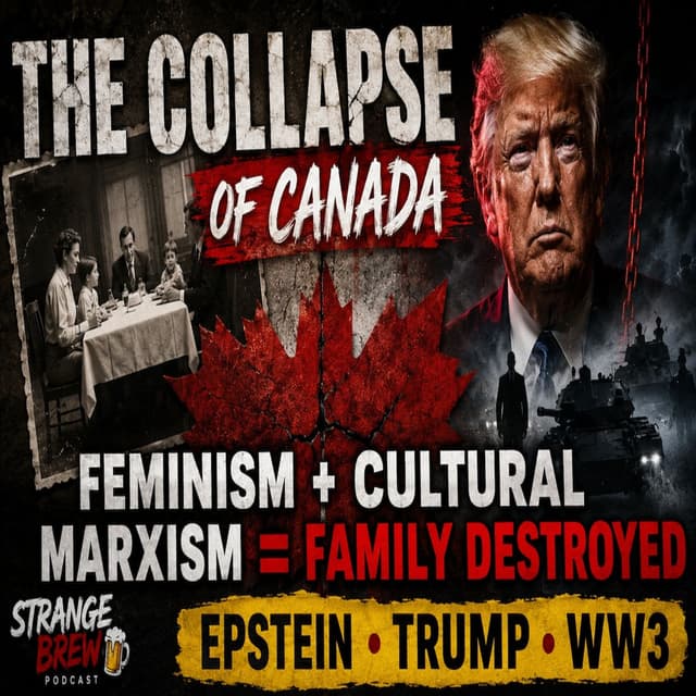 The Collapse of Canada | Feminism Destroying the Family, Trump, Epstein & WW3 w/ Simon Esler