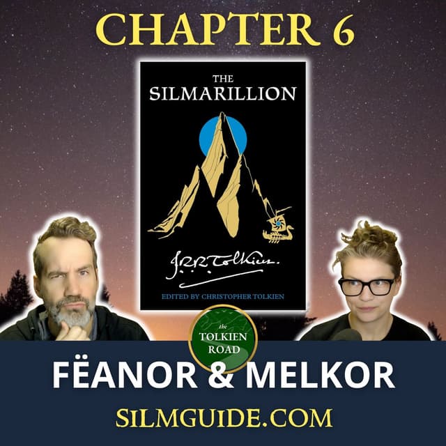 Silmarillion 2026 » Episode 10 » Chapter 6 » Of Fëanor & The Unchaining Of Melkor (EP284 REVISITED)