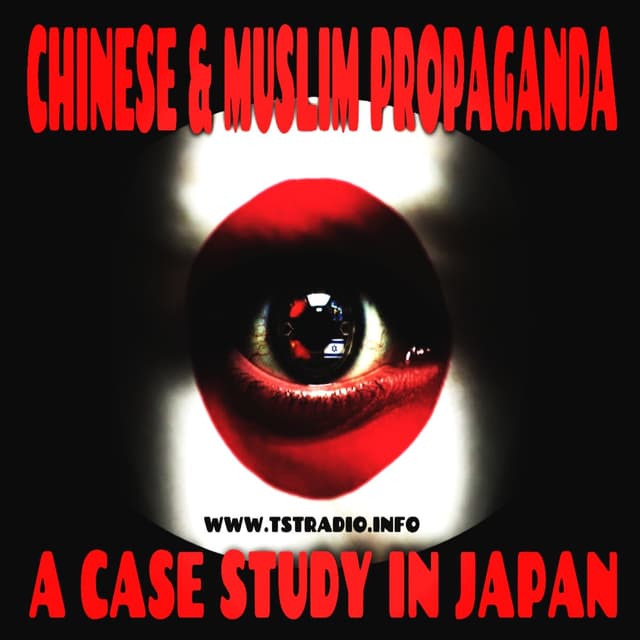 Chinese & Muslim Propaganda: A Case Study in Japan (May 11, 2026)