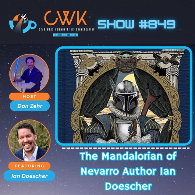 CWK Show #849: Ian Doescher & The Mandalorian of Nevarro