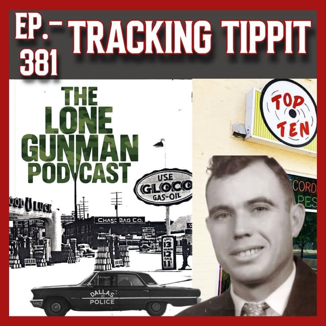 JFK ASSASSINATION - Ep. 381 - Tracking Tippit