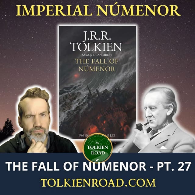 The Fall of Númenor Pt 27 » SA1800 » The Númenorean Empire (EP352 REVISITED)