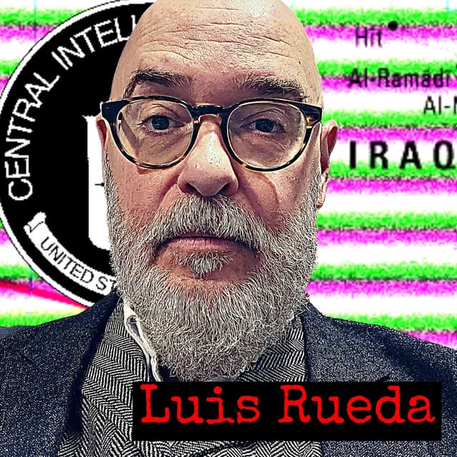 How Bad Intelligence Helped Sell the Iraq War | Luis Rueda (throwback episode)