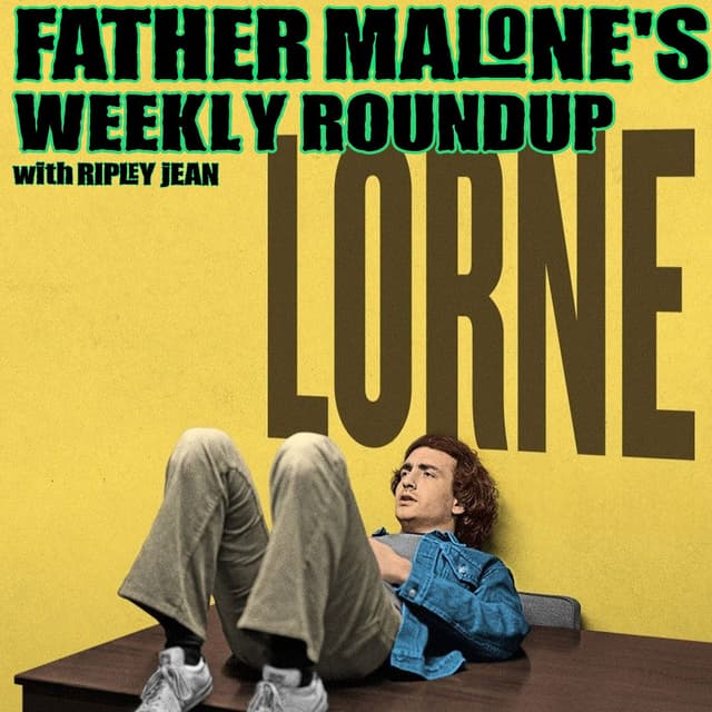 Father Malone's Weekly Roundup - Lorne (2026), Saturday Night (2010)