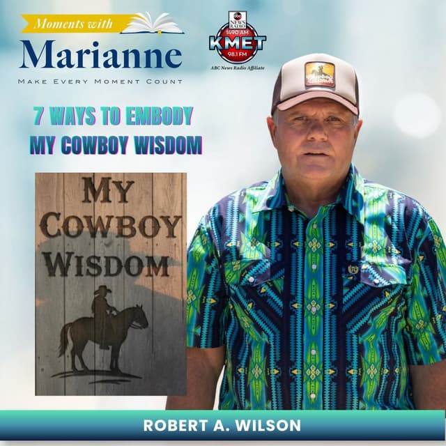7 Ways to Emboy My Cowboy Wisdom with Robert Wilson