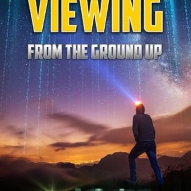 Remote Viewing from the Ground Up