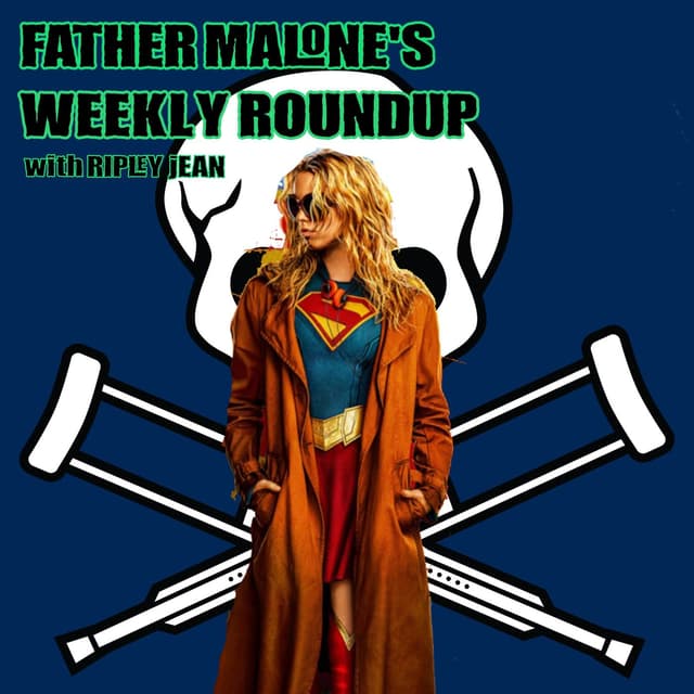 Father Malone's Weekly Roundup - Supergirl (2026), Jackass - Best and Last (2026)