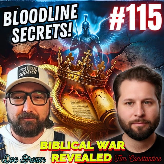 #115. Serpent Cult/Seed War/Serpent Seed| Nephilim Bloodlines| Dragon/Fairy Courts| The Antichrist Bloodline w/ Doc Brown & Tim Constantine