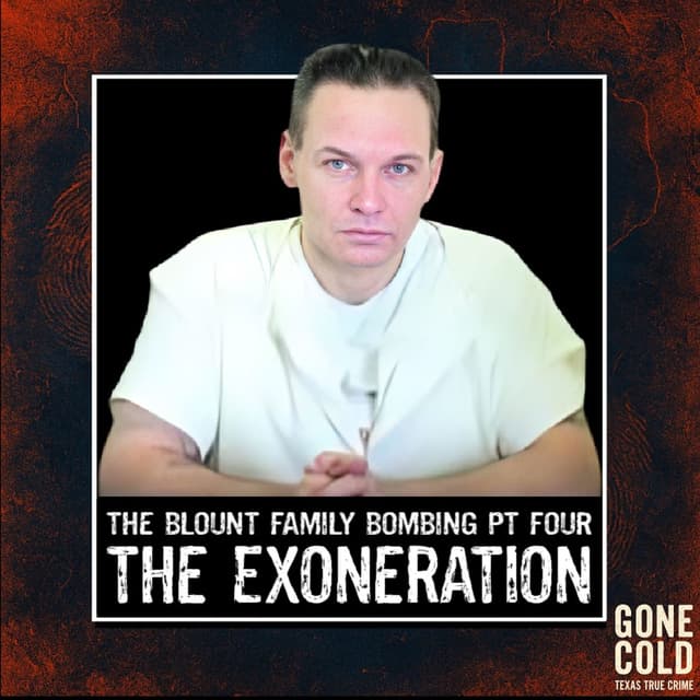 The Blount Family Bombing Part Four: The Exoneration