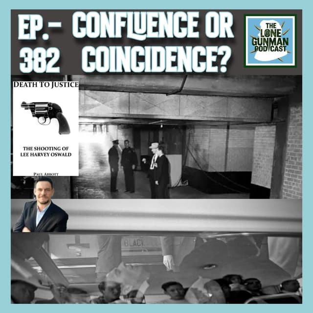 JFK ASSASSINATION - Ep. 382 - Confluence Or Coincidence?