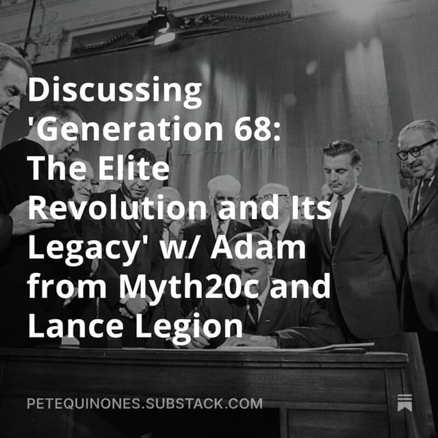 Discussing 'Generation 68: The Elite Revolution and Its Legacy' w/ Adam from Myth20c and Lance Legion
