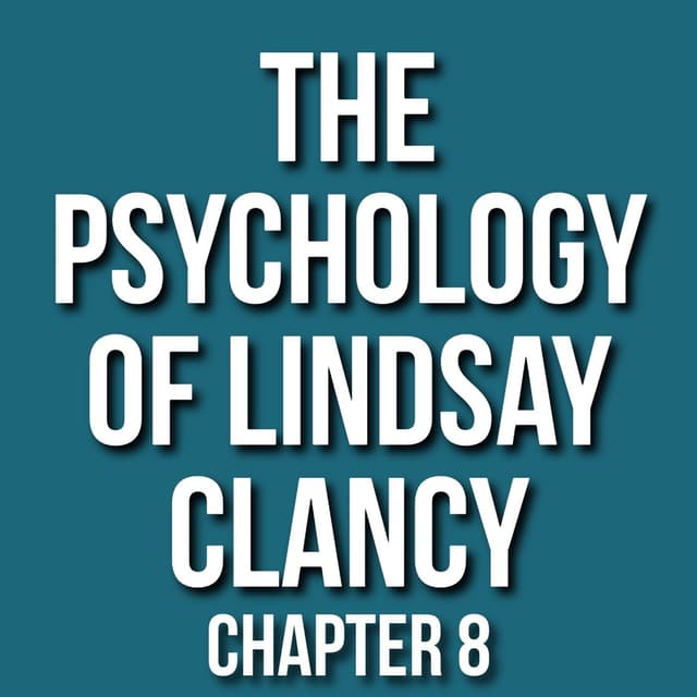The Psychology of Lindsay Clancy - Chap 8