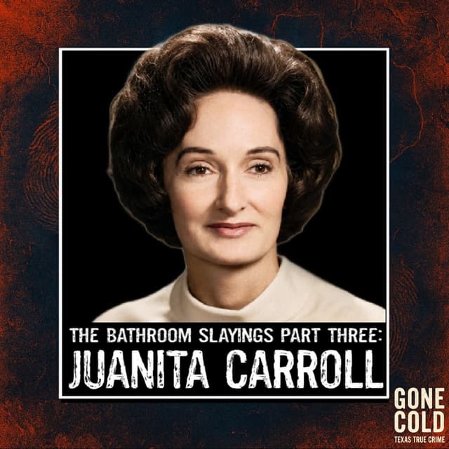 The Bathroom Slayings Part Three: Juanita Carroll