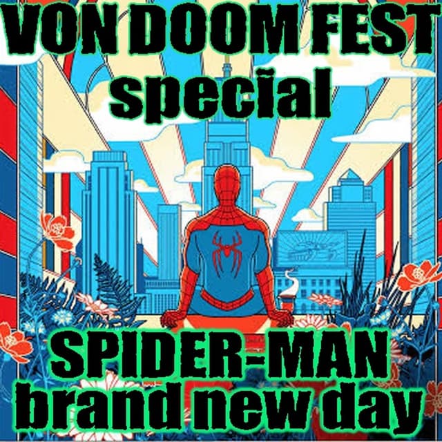 Von Doom Fest SPECIAL - Spider-Man: Brand New Day
