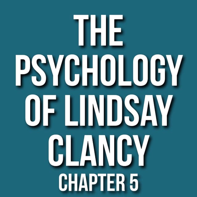 The Psychology of Lindsay Clancy - Chap 5