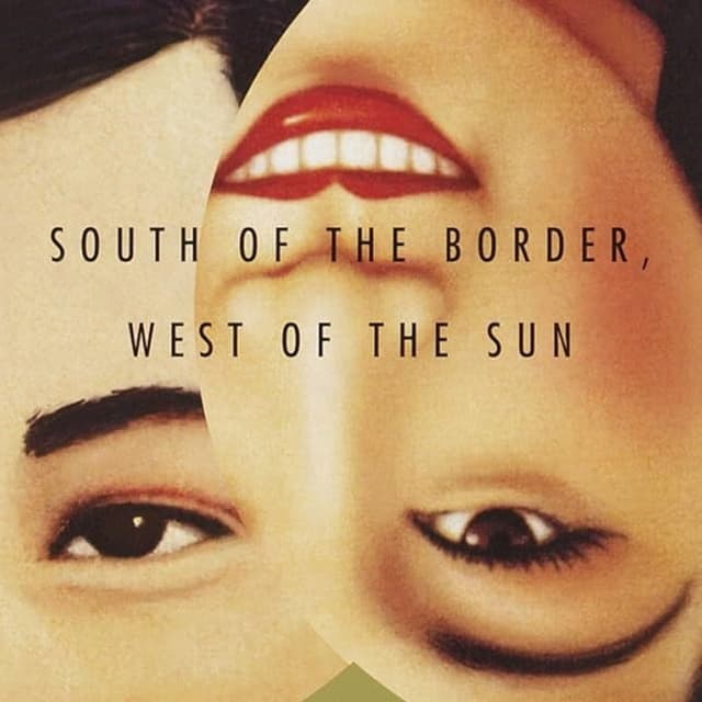 South of the Border, West of the Sun: A Novel