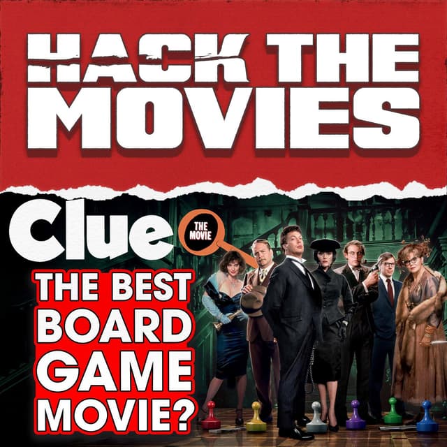 Is Clue The Best Board Game Movie? - Hack The Movies (#442)