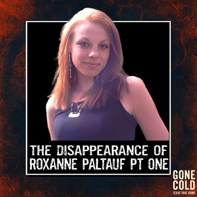 The Disappearance of Roxanne Paltauf Part One
