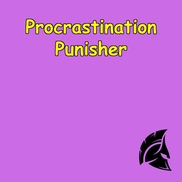 Procrastination Punisher | Daily Fired-Up Hacks to Get Things Done
