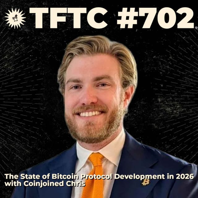 #702: The State of Bitcoin Protocol Development in 2026 with Coinjoined Chris