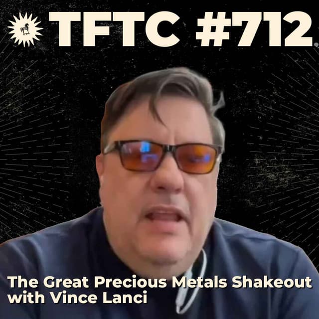 #712: The Great Precious Metals Shakeout with Vince Lanci