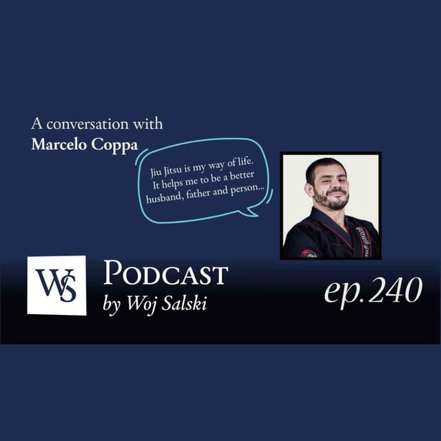 Can Brazilian Jiu-Jitsu Transform Your Mind and Your Life? I Lessons From a BJJ Referee Marcelo Coppa (ep 240)