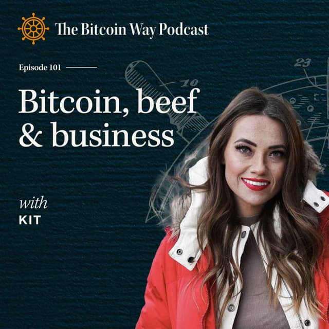 Bitcoin, Business, & Beef with Kit | Ep. #101